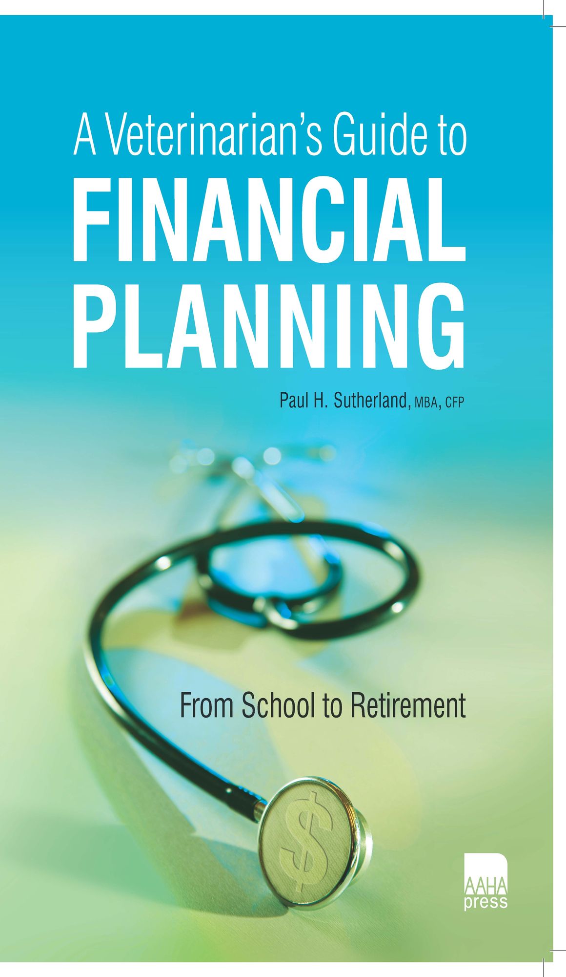A Veterinarian's Guide to Financial Planning: From School to Retirement