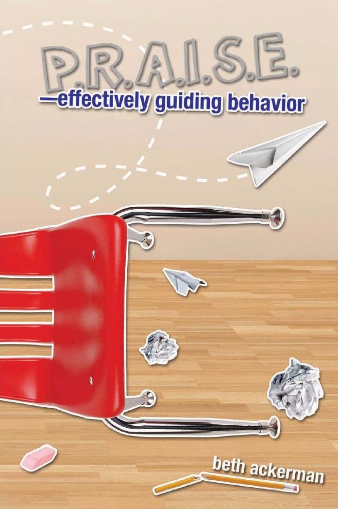 P.R.A.I.S.E.—Effectively Guiding Student Behavior