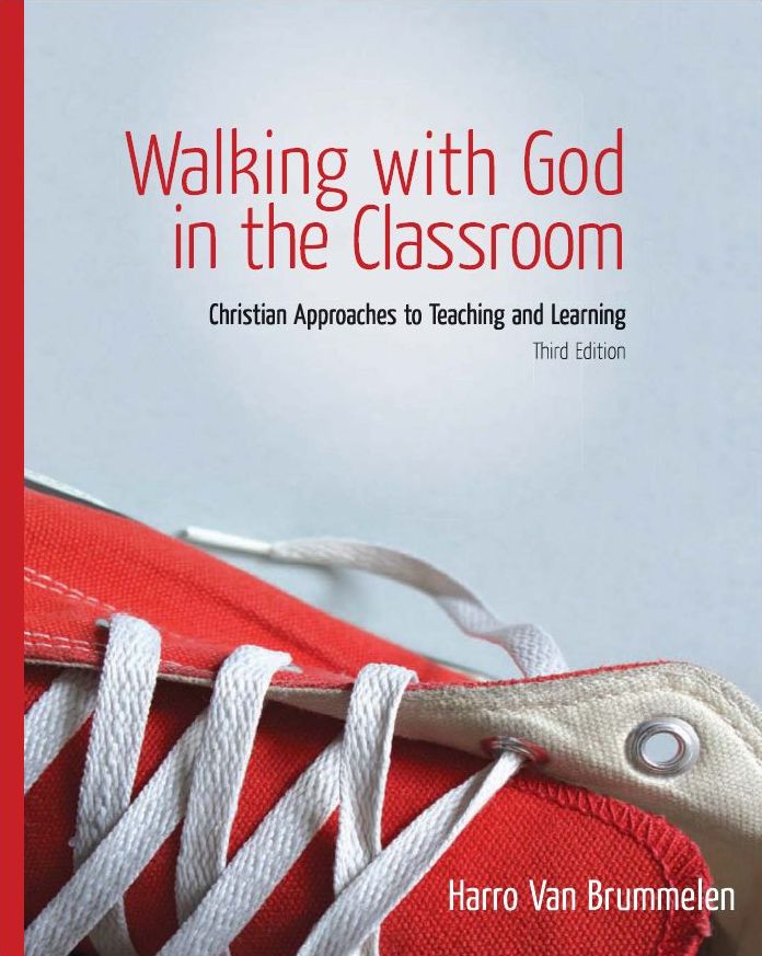 Walking with God in the Classroom: Christian Approaches to Teaching and Learning