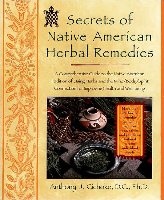 Secrets of Native American Herbal Remedies: comph GT Native amern Tradition Using Herbs Mind/Body/Spirit Connection for ipvg