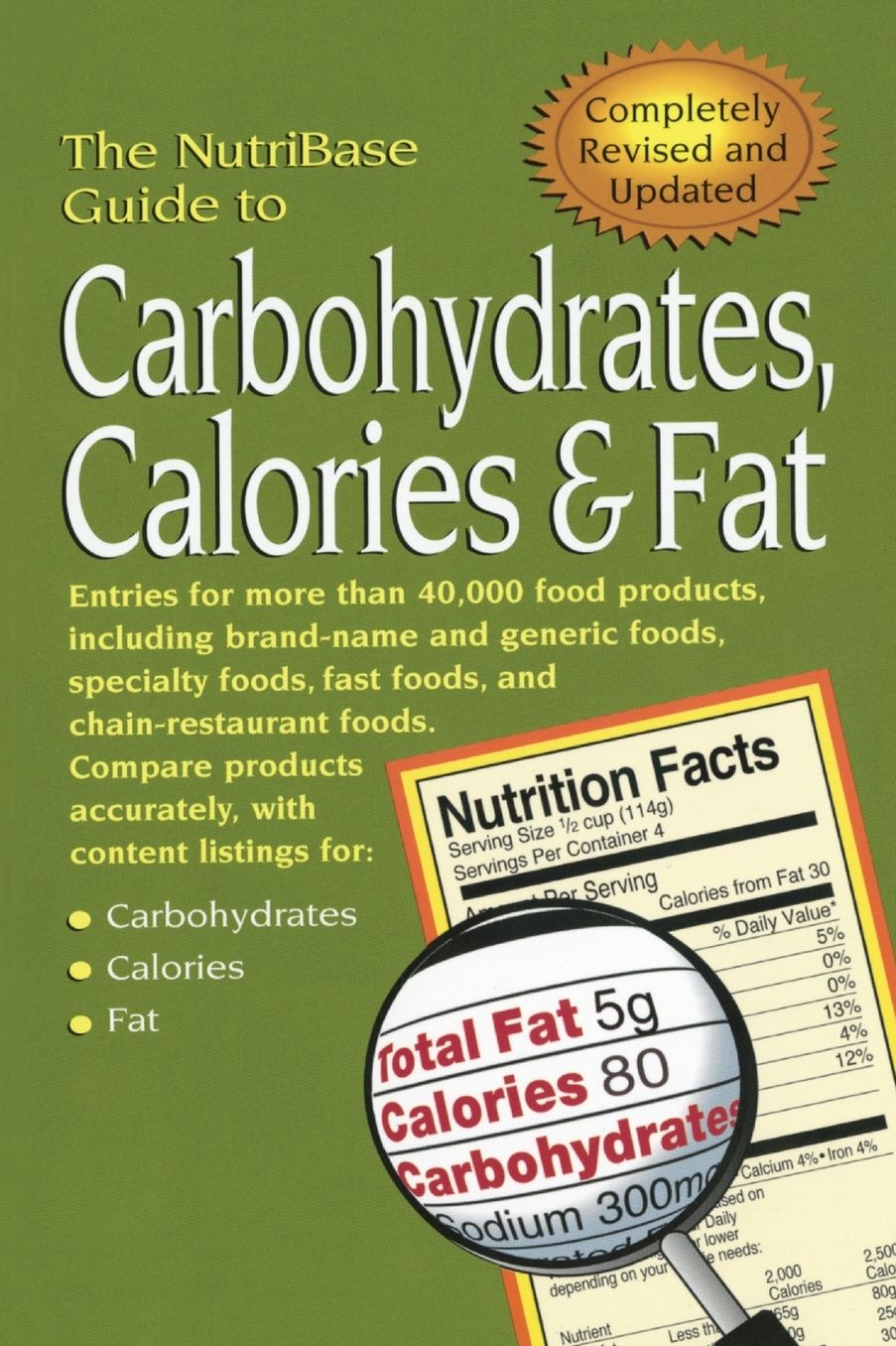 The NutriBase Guide to Carbohydrates, Calories and Fat in Your Food