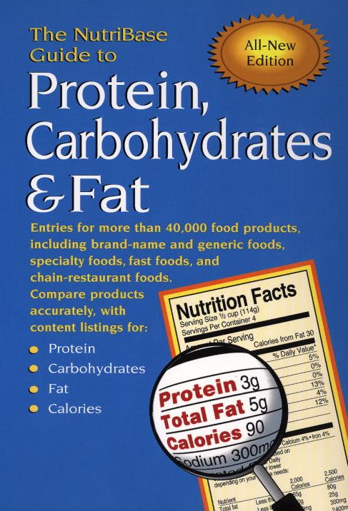 The NutriBase Guide to Protein, Carbohydrates and Fat: In Your Food