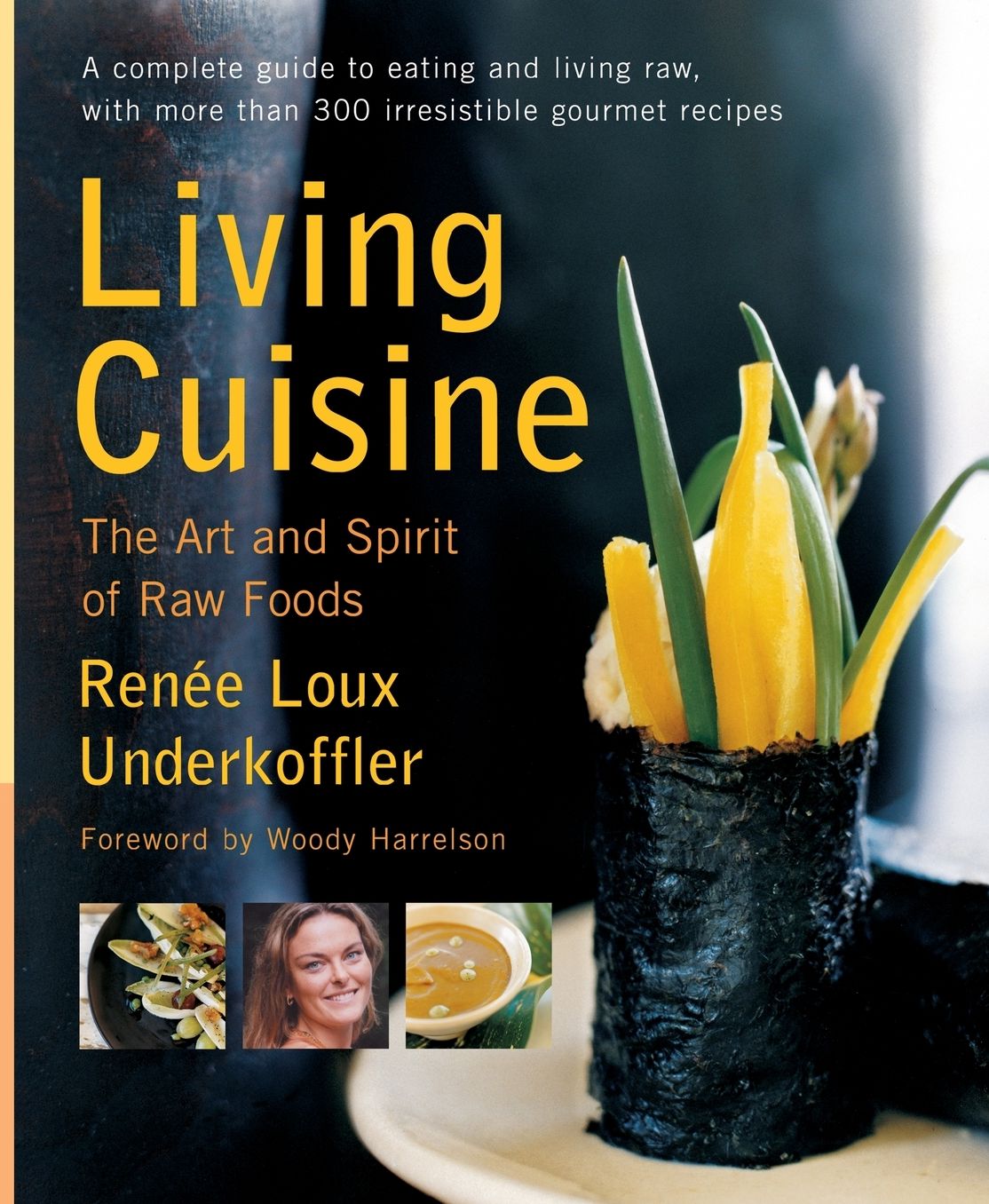 Living Cuisine: The Art and Spirit of Raw Foods
