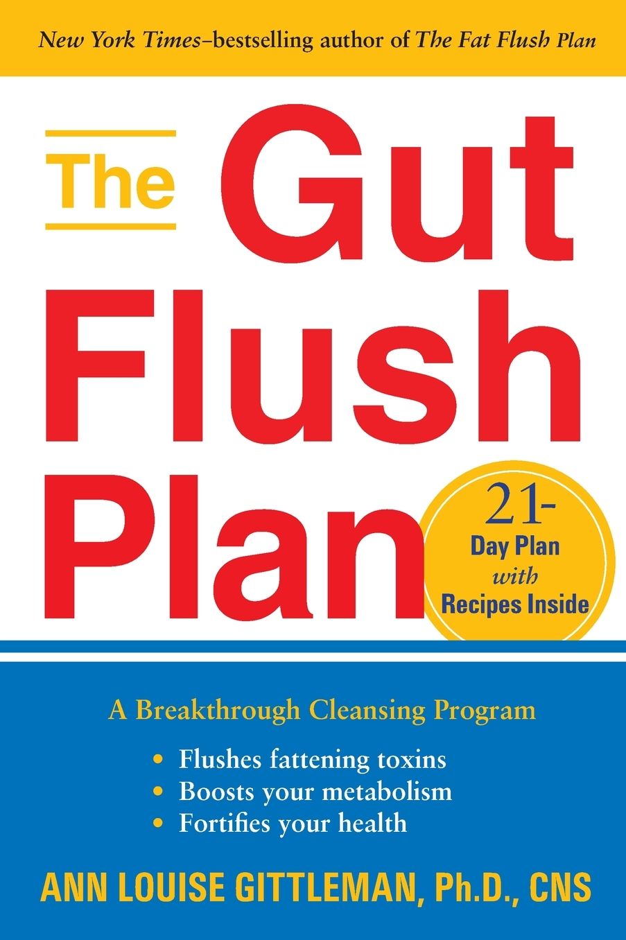 The Gut Flush Plan: The Breakthrough Cleansing Program to Rid Your Body of the Toxins That Make You Sick, Tired, and Bloated