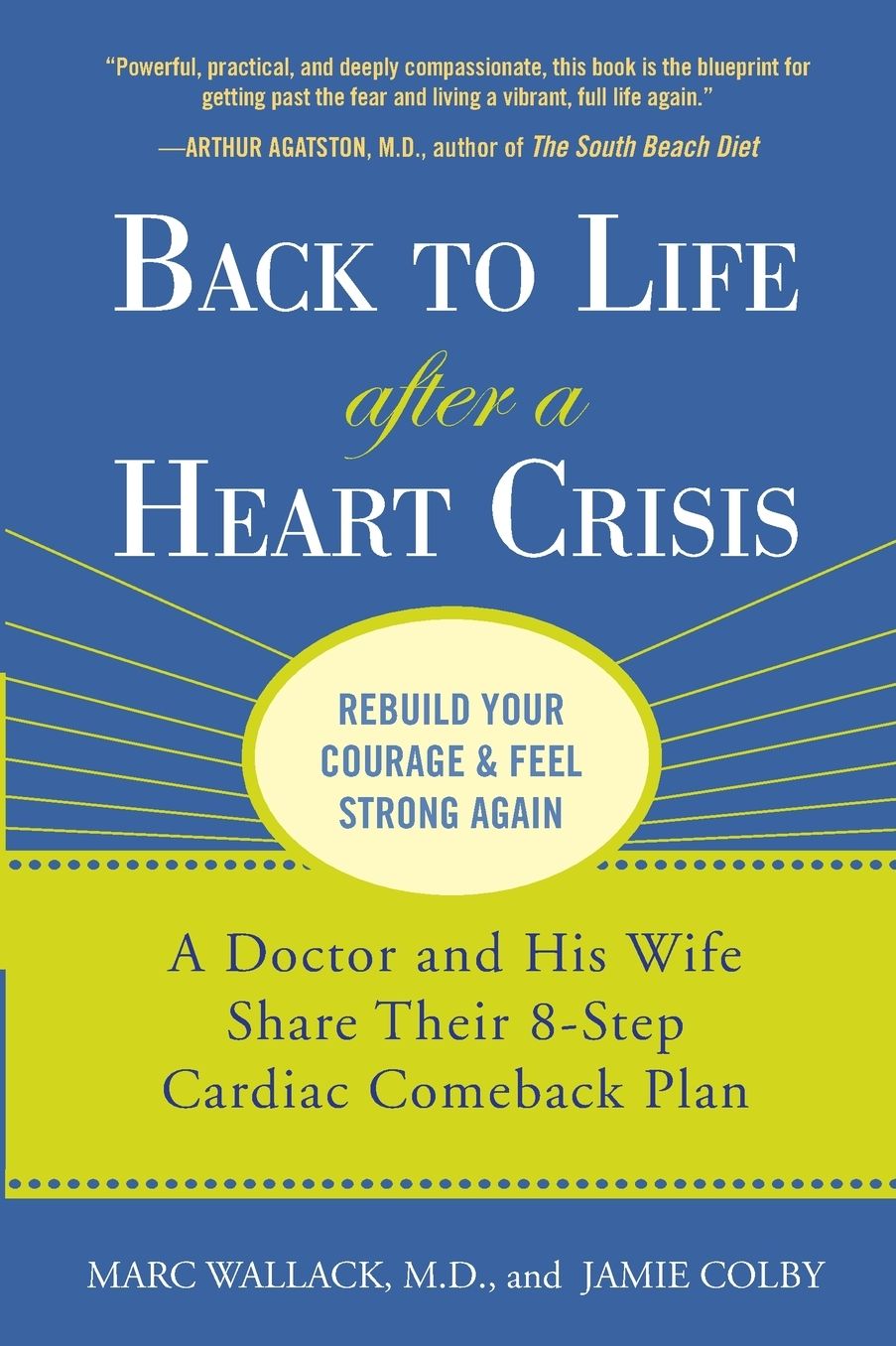 Back to Life After a Heart Crisis: A Doctor and His Wife Share Their 8 Step Cardiac Comeback Plan