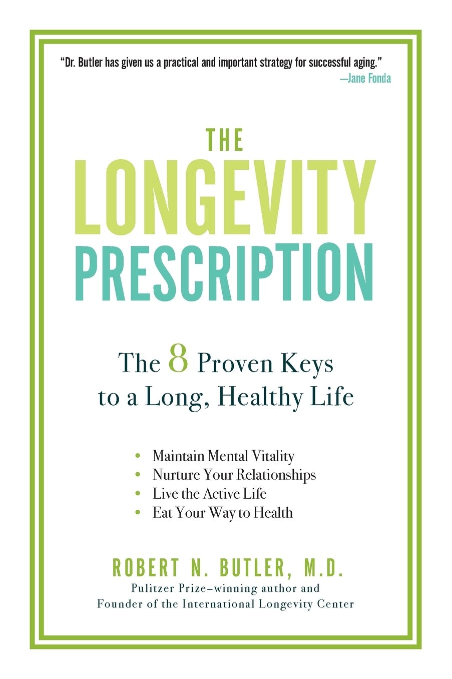 The Longevity Prescription: The 8 Proven Keys to a Long, Healthy Life
