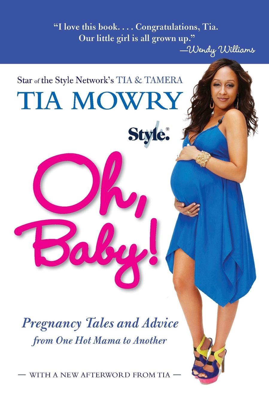 Oh, Baby!: Pregnancy Tales and Advice from One Hot Mama to Another