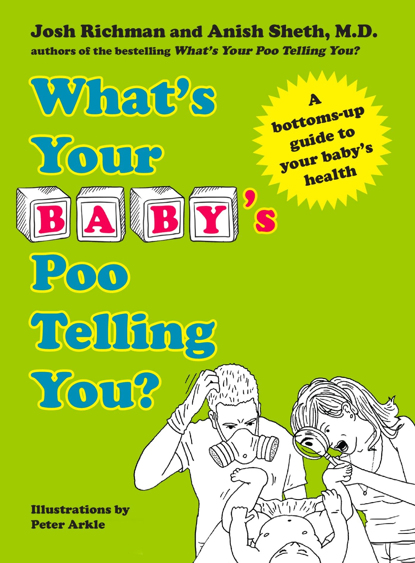What's Your Baby's Poo Telling You?: A Bottoms-Up Guide to Your Baby's Health