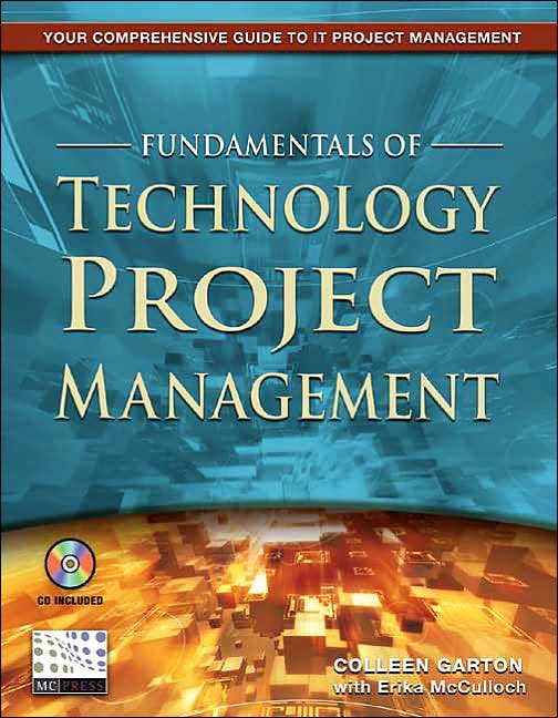 Fundamentals of Technology Project Management [With CDROM]