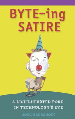 Byte-Ing Satire: A Light-Hearted Poke in Technology's Eye