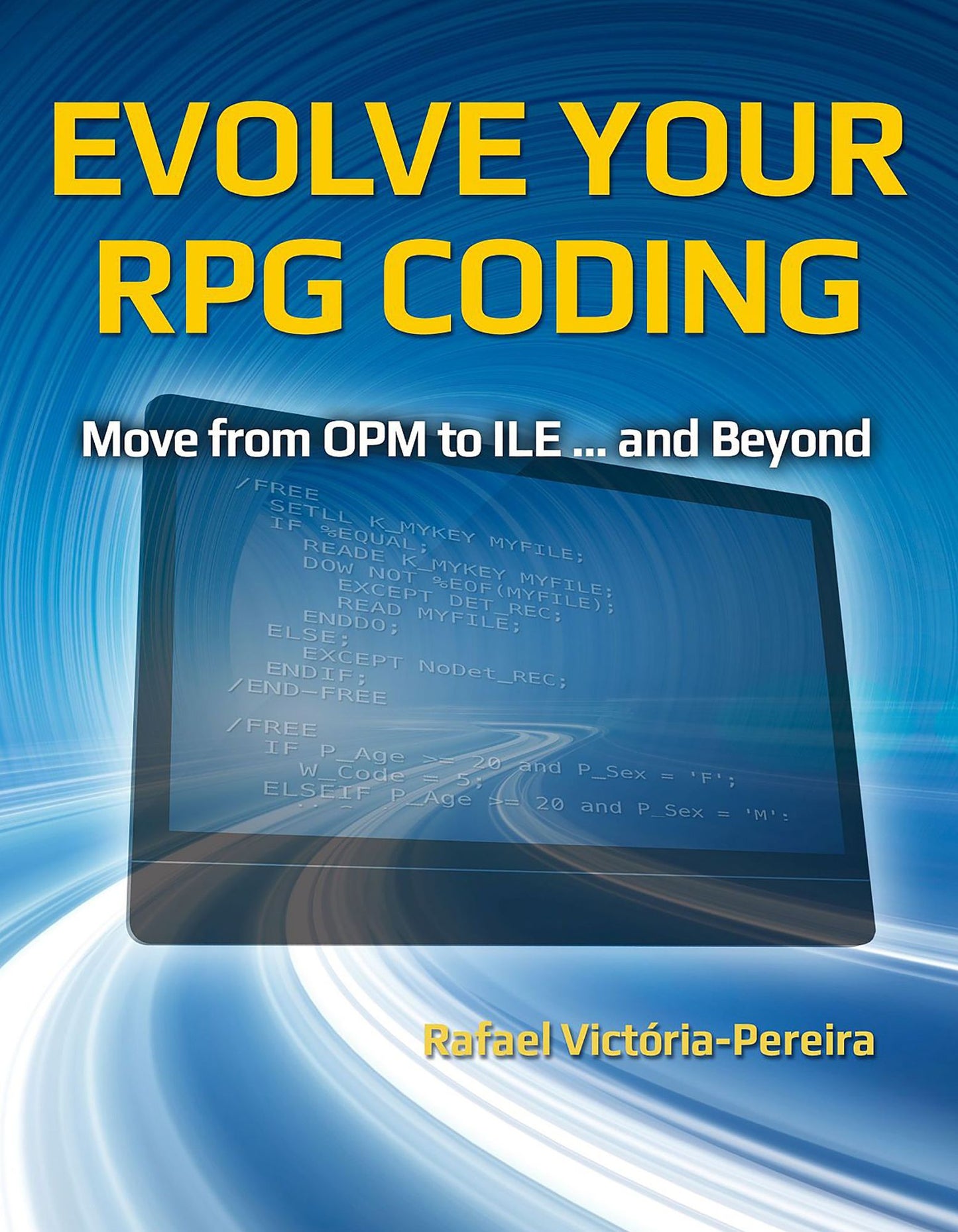 Evolve Your RPG Coding: Move from OPM to ILE ... and Beyond