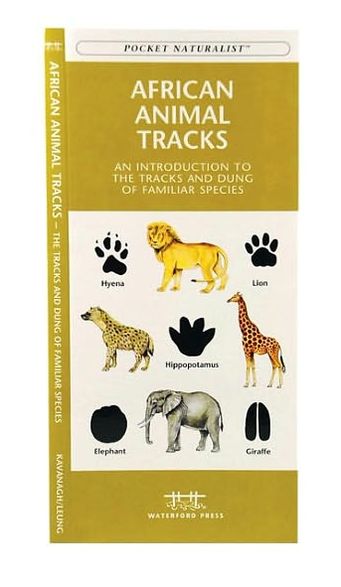 African Animal Tracks: An Introduction to the Tracks and Signs of Familiar Species