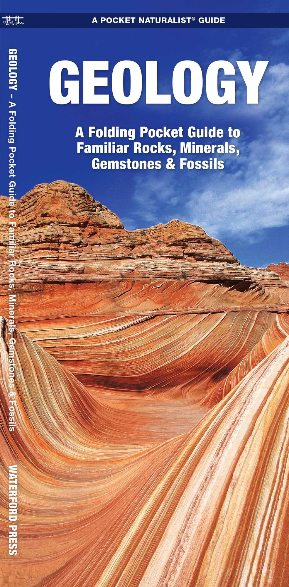 Geology: An Introduction to Familiar Rocks, Minerals, Gemstones and Fossils