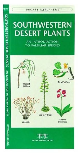 Pocket Naturalist: Southwestern Desert Plants