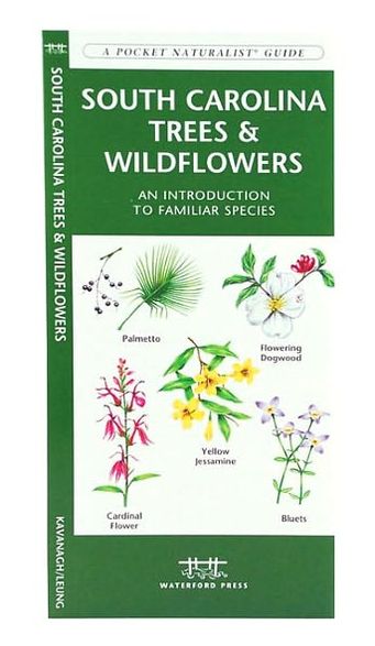 South Carolina Trees and Wildflowers: An Introduction to Familiar Species (Pocket Naturalist - Waterford Press)