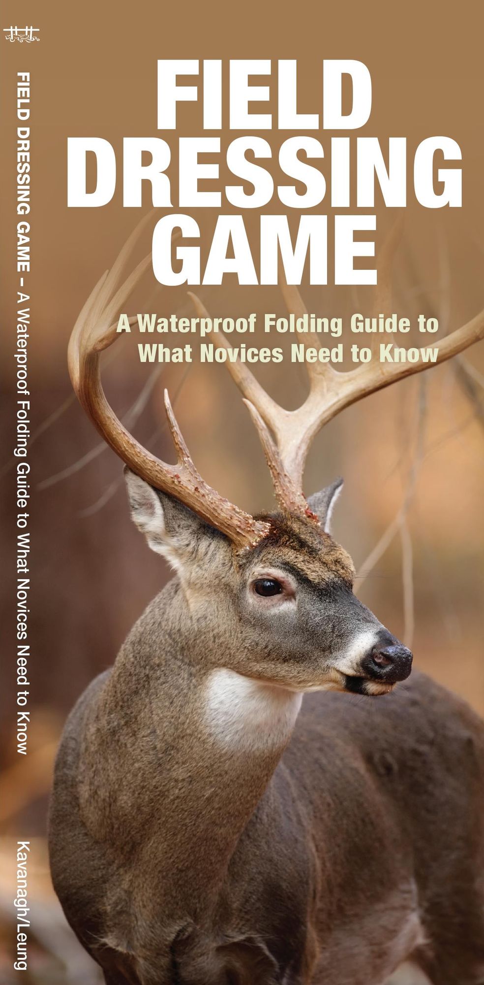 Field Dressing Game: A Waterproof Pocket Reference to What a Novice Needs to Know