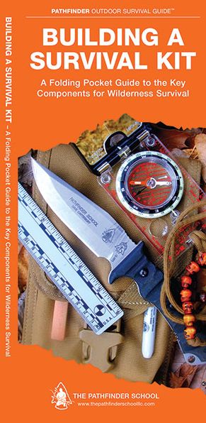 Building a Survival Kit: A Folding Pocket Guide to the Key Components for Wilderness Survival