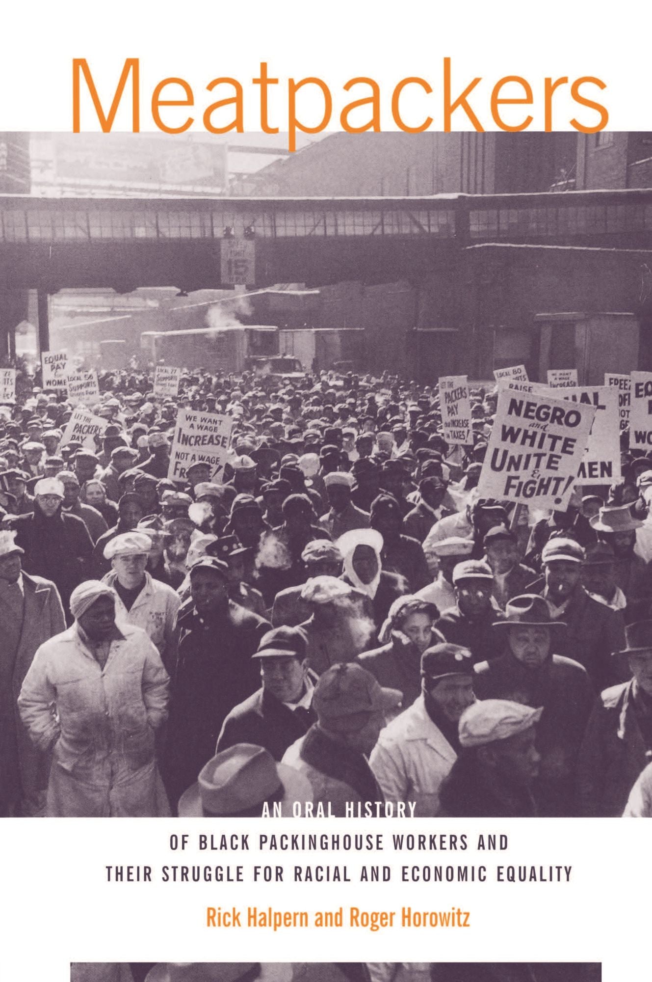 Meatpackers: An Oral History of Black Packinghouse Workers and Their Struggle for Racial and Economic Equality