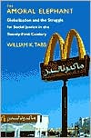 The Amoral Elephant: Globalization and the Struggle for Social Justice in the Twenty-First Century