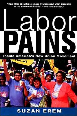 Labor Pains: Stories from Inside America's New Union Movement