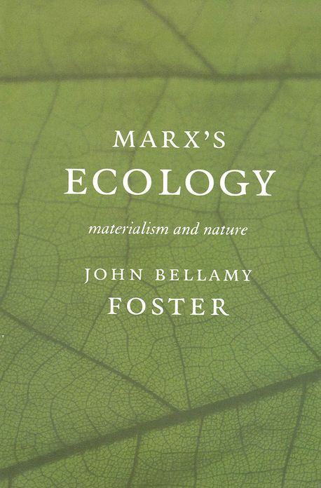 Marx's Ecology: Materialism and Nature