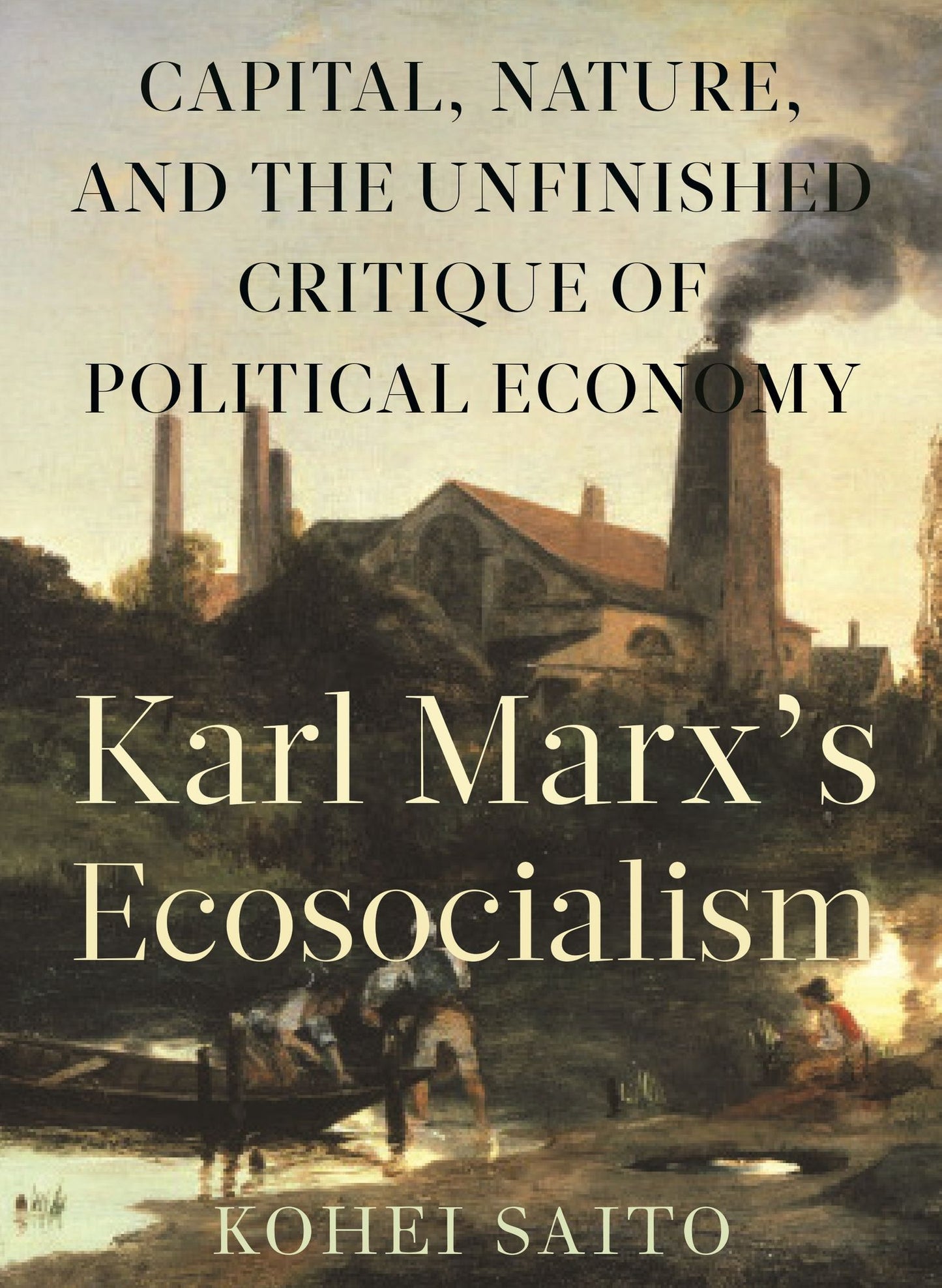 Karl Marx's Ecosocialism: Capital, Nature, and the Unfinished Critique of Political Economy