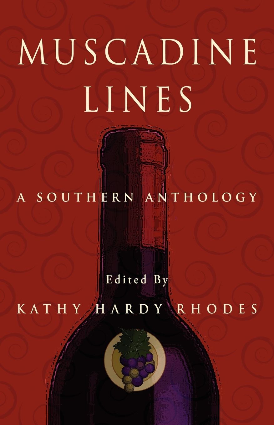 Muscadine Lines, A Southern Anthology