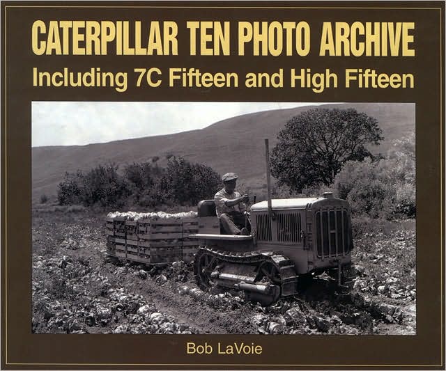 Caterpillar Ten Photo Archive: Including 7C Fifteen and High Fifteen