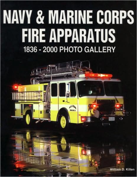 Navy & Marine Corps Fire Apparatus: 1836-2000 Photo Gallery