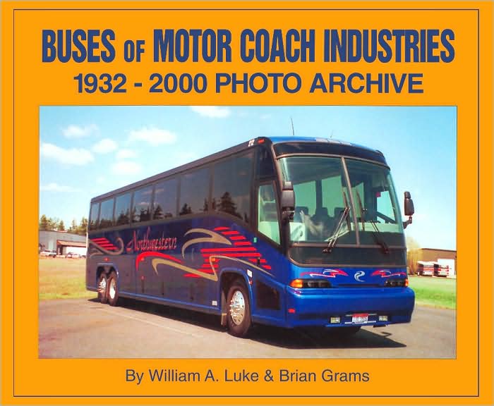 Buses of Motor Coach Industries: 1932-2000 Photo Archive