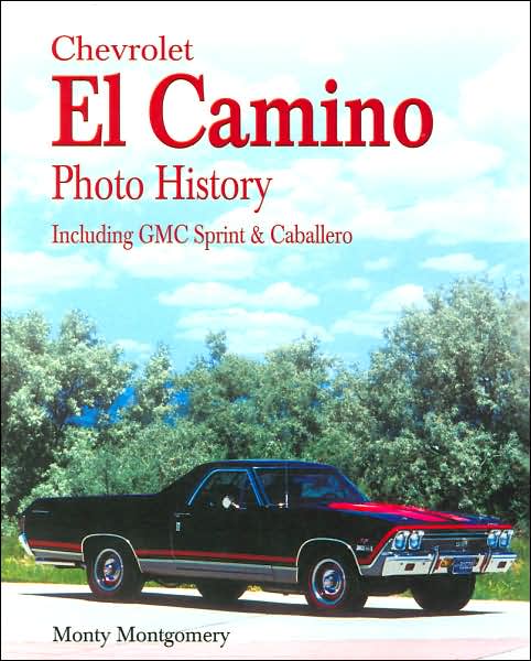 Chevrolet El Camino: Including GMC Sprint & Caballero