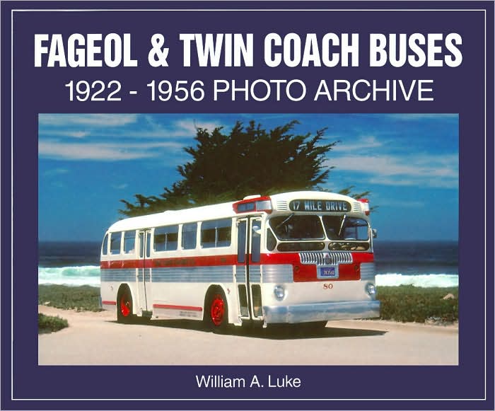 Fageol & Twin Coach Buses: 1922-1956 Photo Archive