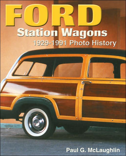 Ford Station Wagons: 1929-1991 Photo History