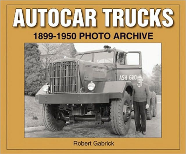 Autocar Trucks 1899-1950 Photo Archive