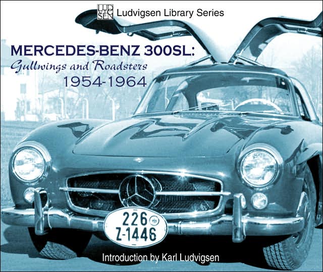 Mercedes-Benz 300SL: Gullwings and Roadsters 1954-1964