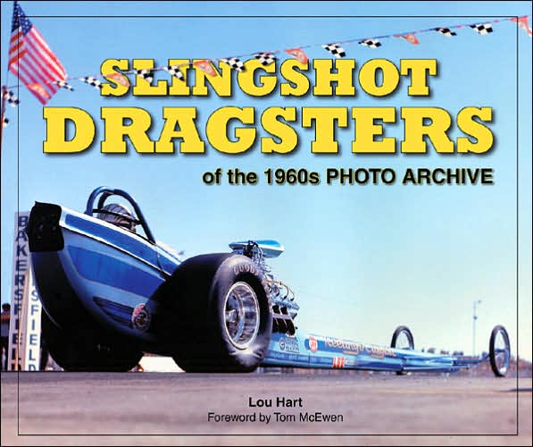 Slingshot Dragsters of the 1960s Photo Archive