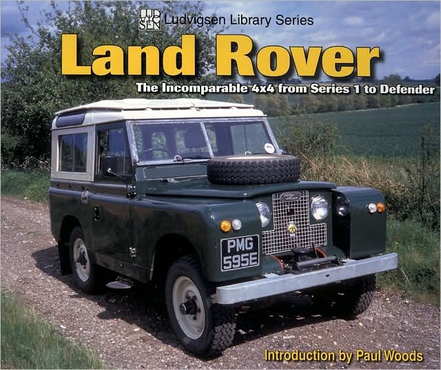 Land Rover: The Incomparable 4x4 from Series 1 to Defender