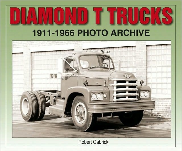 Diamond T Trucks 1911-1966 Photo Archive