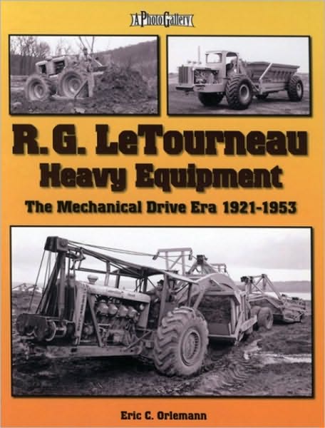 R. G. LeTourneau Heavy Equipment: The Mechanical Drive Era (1921-1953)