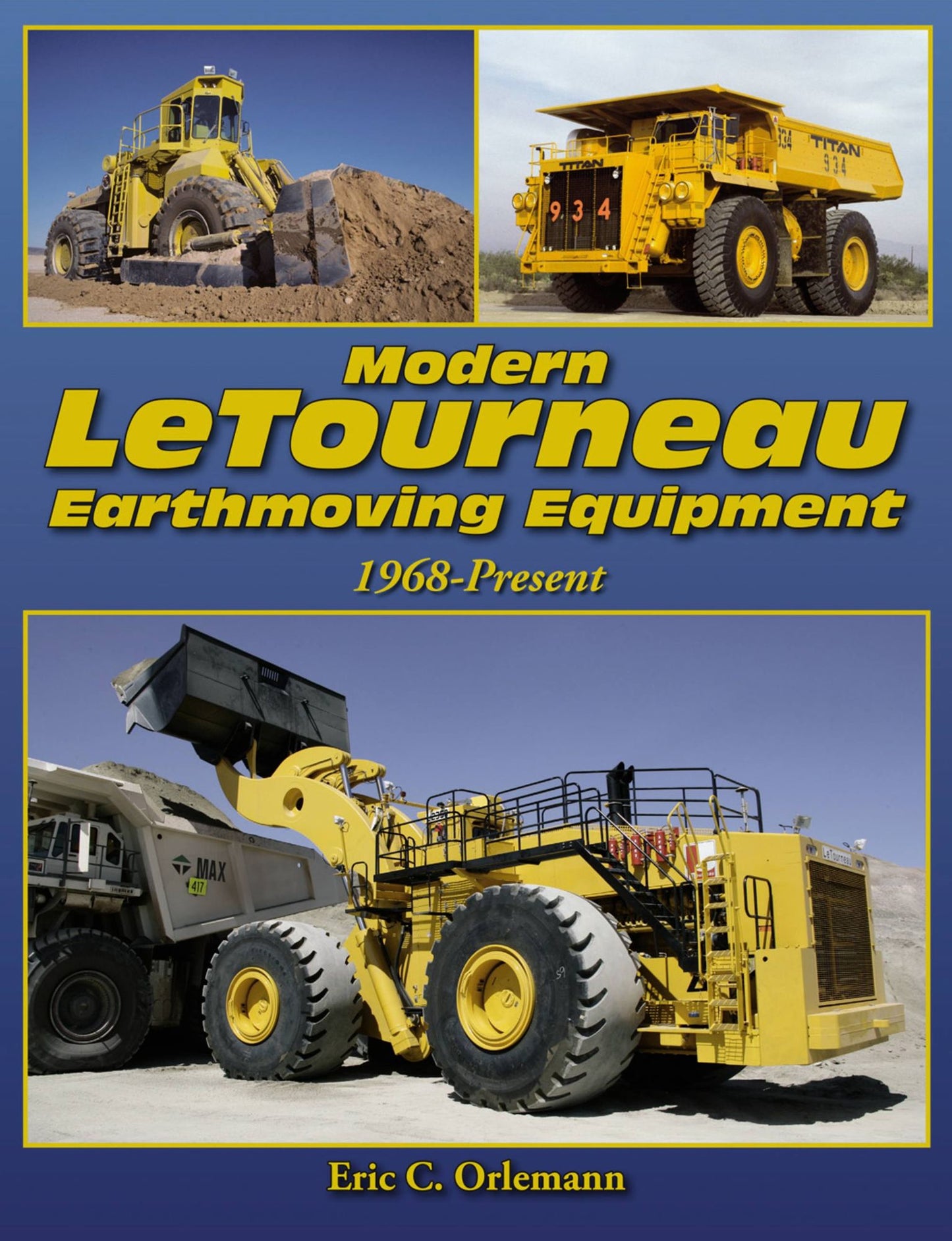 Modern LeTourneau Earthmoving Equipment: 1968 - Present