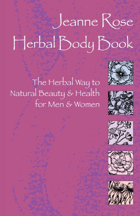 Herbal Body Book: The Herbal Way to Natural Beauty and Health for Men and Women