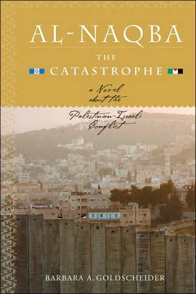 Al-Naqba-The Catastrophe: A Novel about the Palestinian-Israeli Conflict