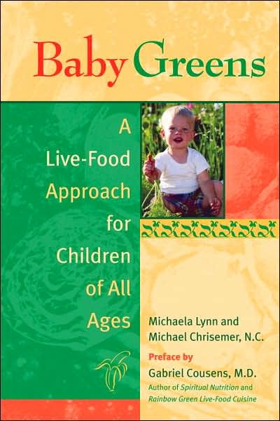 Baby Greens: A Live-Food Approach for Children of All Ages