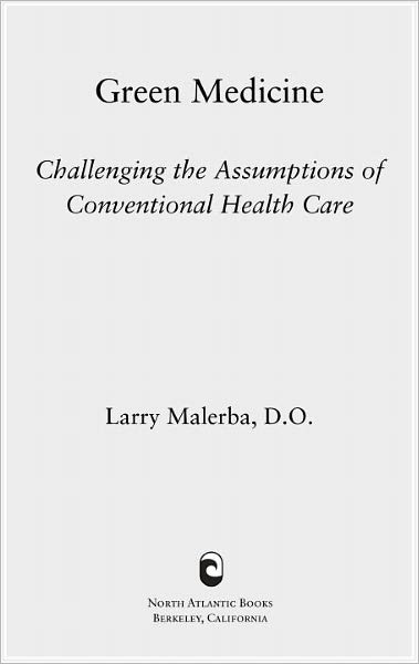 Green Medicine: Challenging the Assumptions of Conventional Health Care