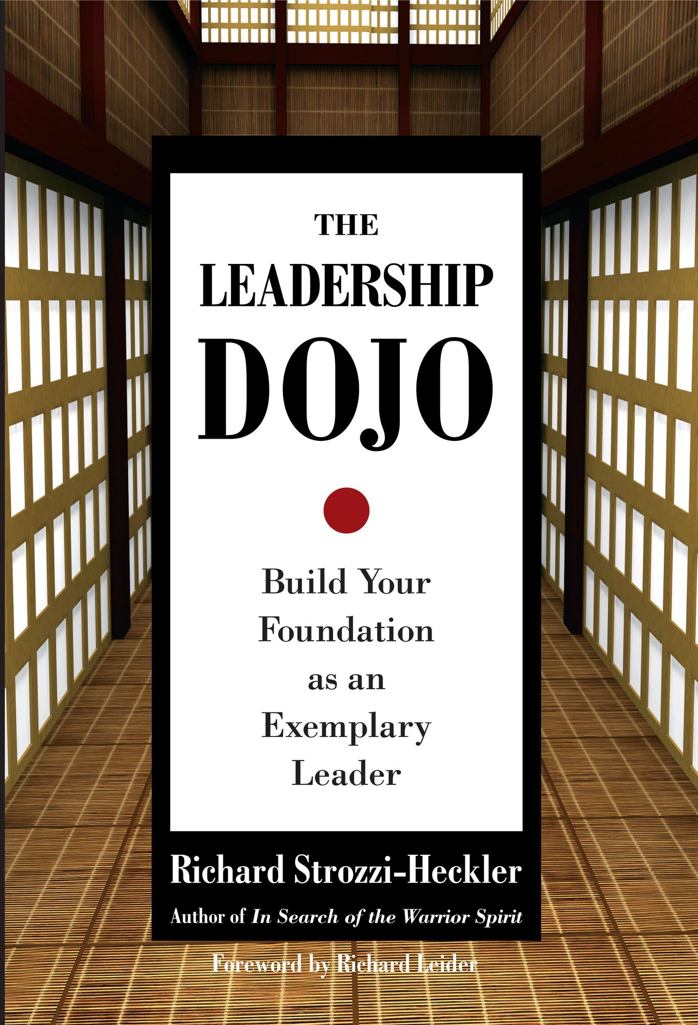 The Leadership Dojo: Build Your Foundation as an Exemplary Leader