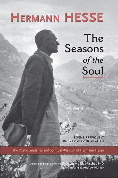 The Seasons of the Soul: The Poetic Guidance and Spiritual Wisdom of Hermann Hesse