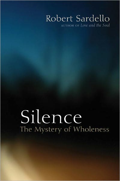 Silence: The Mystery of Wholeness