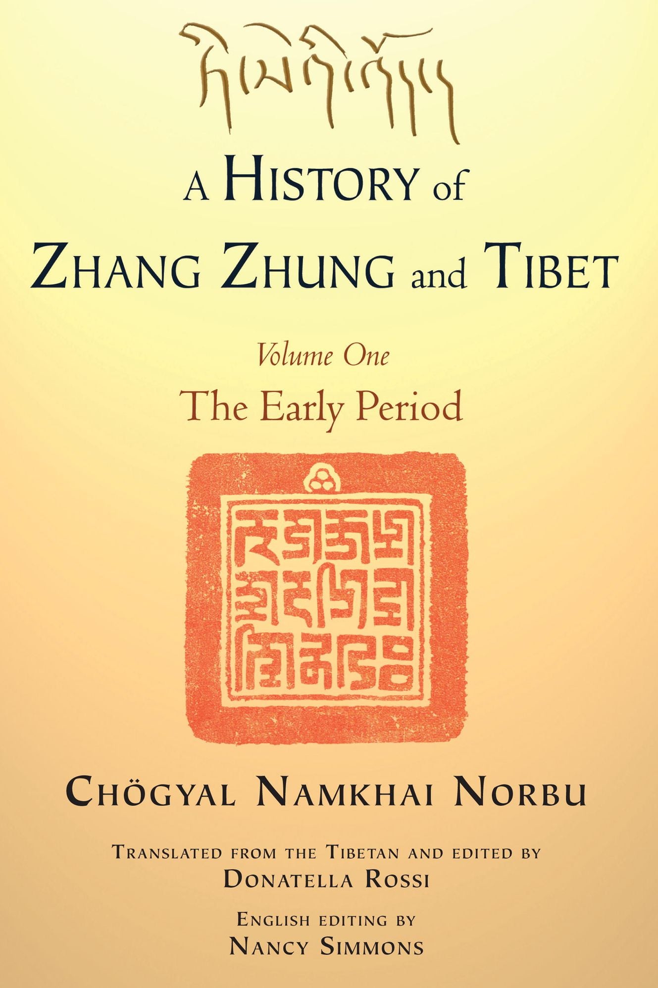 A History of Zhang Zhung and Tibet, Volume One: The Early Period