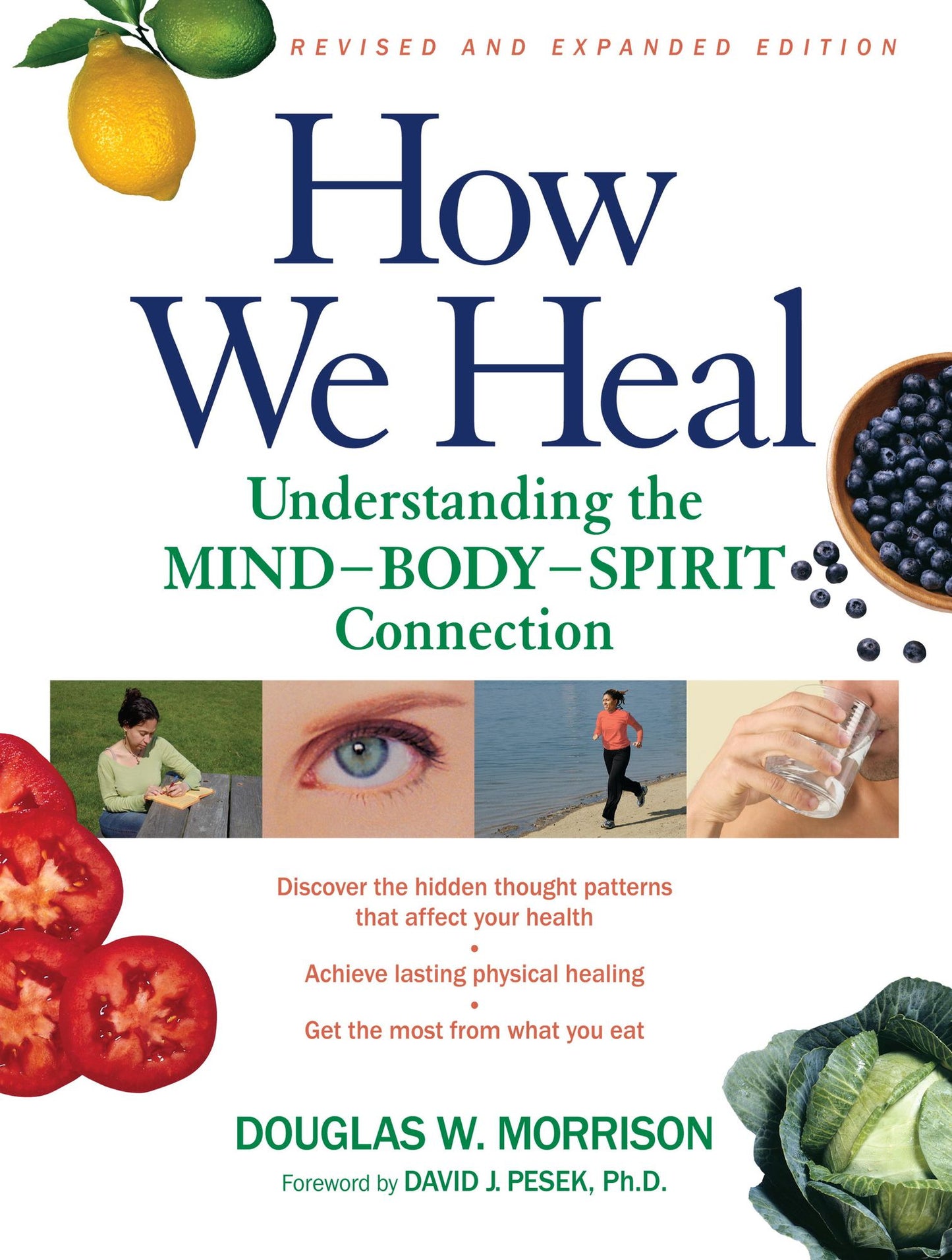 How We Heal, Revised and Expanded Edition: Understanding the Mind-Body-Spirit Connection