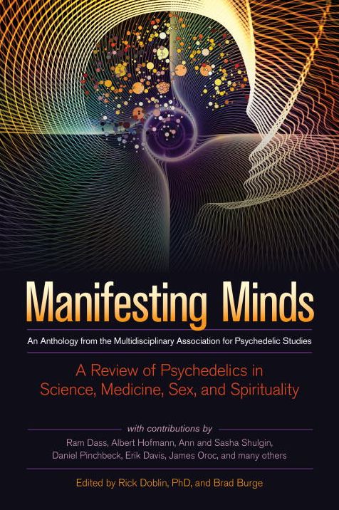 Manifesting Minds: A Review of Psychedelics in Science, Medicine, Sex, and Spirituality